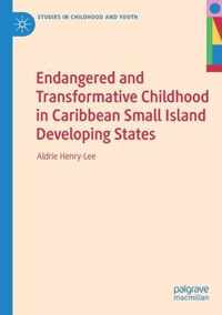 Endangered and Transformative Childhood in Caribbean Small Island Developing Sta