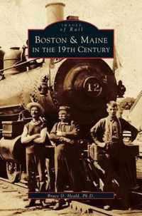 Boston & Maine in the 19th Century