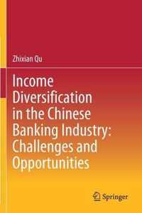 Income Diversification in the Chinese Banking Industry Challenges and Opportuni