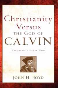 Christianity Versus the God of Calvin