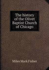 The history of the Olivet Baptist Church of Chicago