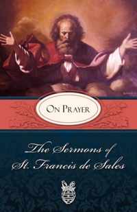 Sermons of St. Francis De Sales on Prayer