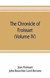 The chronicle of Froissart (Volume IV)