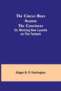 The Circus Boys Across the Continent; Or, Winning New Laurels on the Tanbark