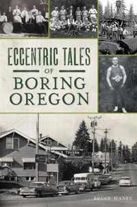 Eccentric Tales of Boring, Oregon