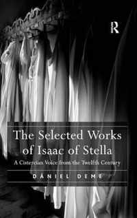 The Selected Works of Isaac of Stella: A Cistercian Voice from the Twelfth Century