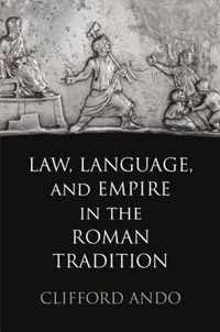 Law, Language, and Empire in the Roman Tradition