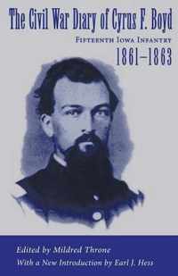 The Civil War Diary of Cyrus F. Boyd, Fifteenth Iowa Infantry, 1861-1863
