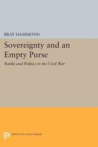 Sovereignty and an Empty Purse - Banks and Politics in the Civil War