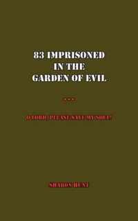 83 Imprisoned In The Garden of Evil