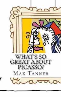 What's So Great about Picasso?