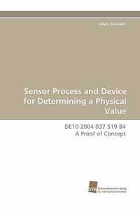 Sensor Process and Device for Determining a Physical Value