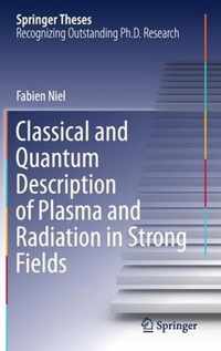 Classical and Quantum Description of Plasma and Radiation in Strong Fields