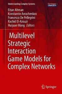 Multilevel Strategic Interaction Game Models for Complex Networks