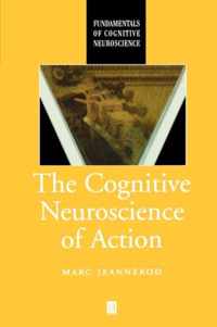 The Cognitive Neuroscience of Action