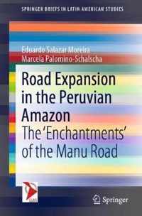 Road Expansion in the Peruvian Amazon: The 'Enchantments' of the Manu Road