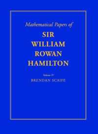 The Mathematical Papers of Sir William Rowan Hamilton, Vol. IV