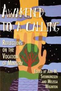 Awakened to a Calling Reflections on the Vocation of Ministry