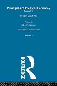 Collected Works of John Stuart Mill: II. Principles of Political Economy Vol a