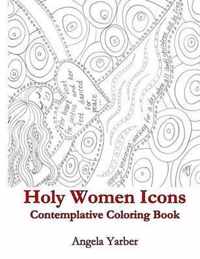 Holy Women Icons Contemplative Coloring Book