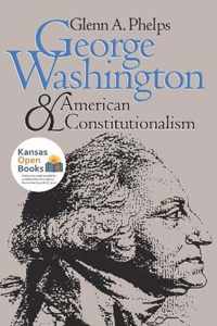 George Washington and American Constitutionalism