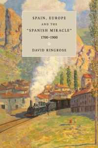 Spain, Europe, and the 'Spanish Miracle', 1700-1900