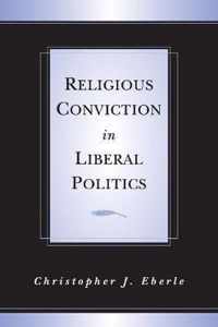 Religious Conviction in Liberal Politics