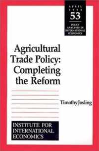 Agricultural Trade Policy - Completing the Reform