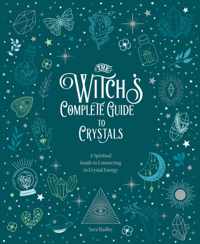The Witch&apos;s Complete Guide to Crystals