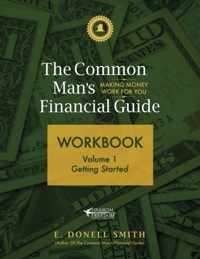 The Common Man&apos;s Financial Guide Workbook