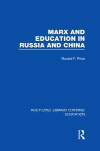 Marx And Education In Russia And China (Rle Edu L)