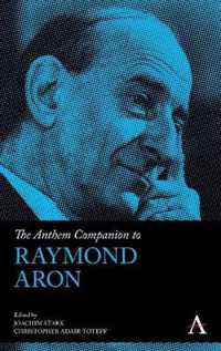 The Anthem Companion to Raymond Aron