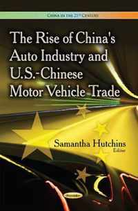 Rise of China's Auto Industry & U.S.-Chinese Motor Vehicle Trade