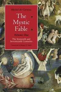 The Mystic Fable, Volume One - The Sixteenth and Seventeenth Centuries