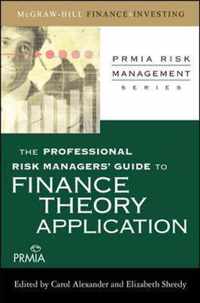 The Professional Risk Managers' Guide to Finance Theory and Application