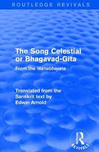 Routledge Revivals: The Song Celestial or Bhagavad-Gita (1906)