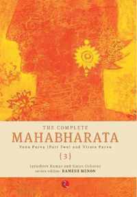 The Complete Mahabharata [3] Vana Parva (Part Two) and Virat Parva
