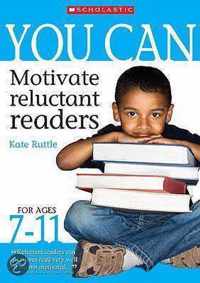 You Can Motivate Reluctant Readers For Ages 7-11