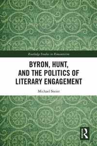 Byron, Hunt, and the Politics of Literary Engagement