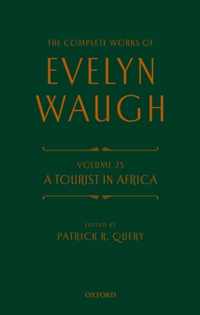 The Complete Works of Evelyn Waugh: A Tourist in Africa