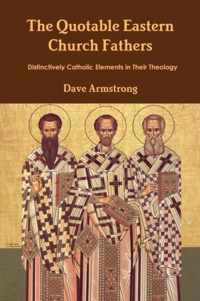 The Quotable Eastern Church Fathers