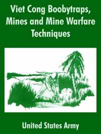 Viet Cong Boobytraps, Mines and Mine Warfare Techniques