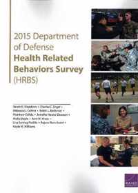 2015 Department of Defense Health Related Behaviors Survey (Hrbs)