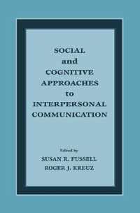 Social and Cognitive Approaches to Interpersonal Communication