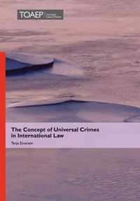 The Concept of Universal Crimes in International Law