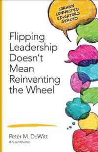 Flipping Leadership Doesn t Mean Reinventing the Wheel
