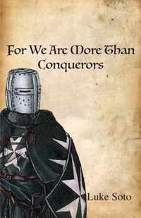 For We Are More Than Conquerors