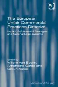 The European Unfair Commercial Practices Directive: Impact, Enforcement Strategies and National Legal Systems