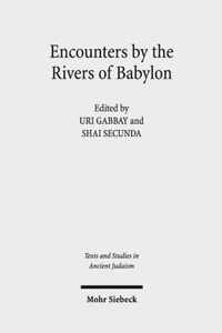 Encounters by the Rivers of Babylon