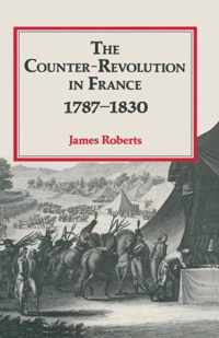 The Counter-Revolution in France 1787-1830